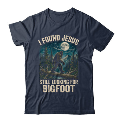 I Found Jesus Still Looking For Bigfoot Christian Sasquatch Shirt & Hoodie | siriusteestore
