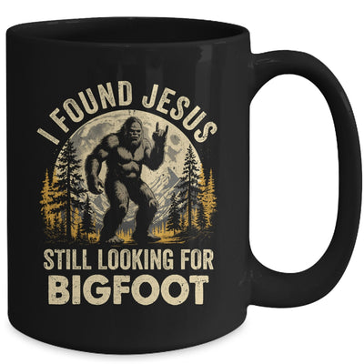 I Found Jesus Still Looking For Bigfoot Funny Christian Mug | siriusteestore