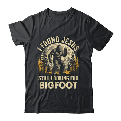 I Found Jesus Still Looking For Bigfoot Funny Christian Shirt & Hoodie | siriusteestore