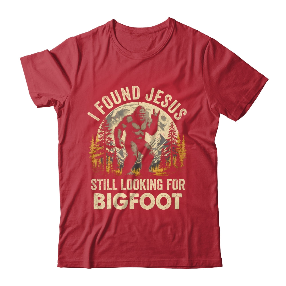 I Found Jesus Still Looking For Bigfoot Funny Christian Shirt & Hoodie | siriusteestore