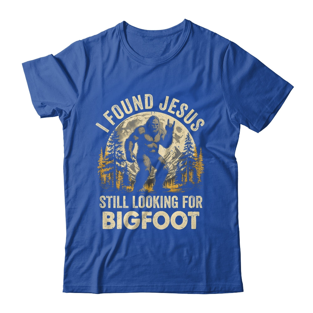 I Found Jesus Still Looking For Bigfoot Funny Christian Shirt & Hoodie | siriusteestore