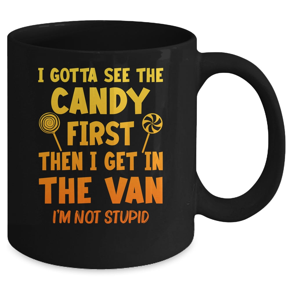 I Gotta See The Candy First I'm Not Stupid Creepy Adult Mug | siriusteestore
