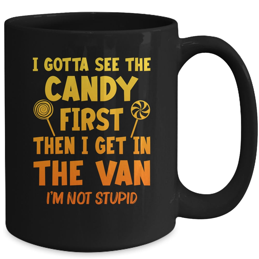 I Gotta See The Candy First I'm Not Stupid Creepy Adult Mug | siriusteestore