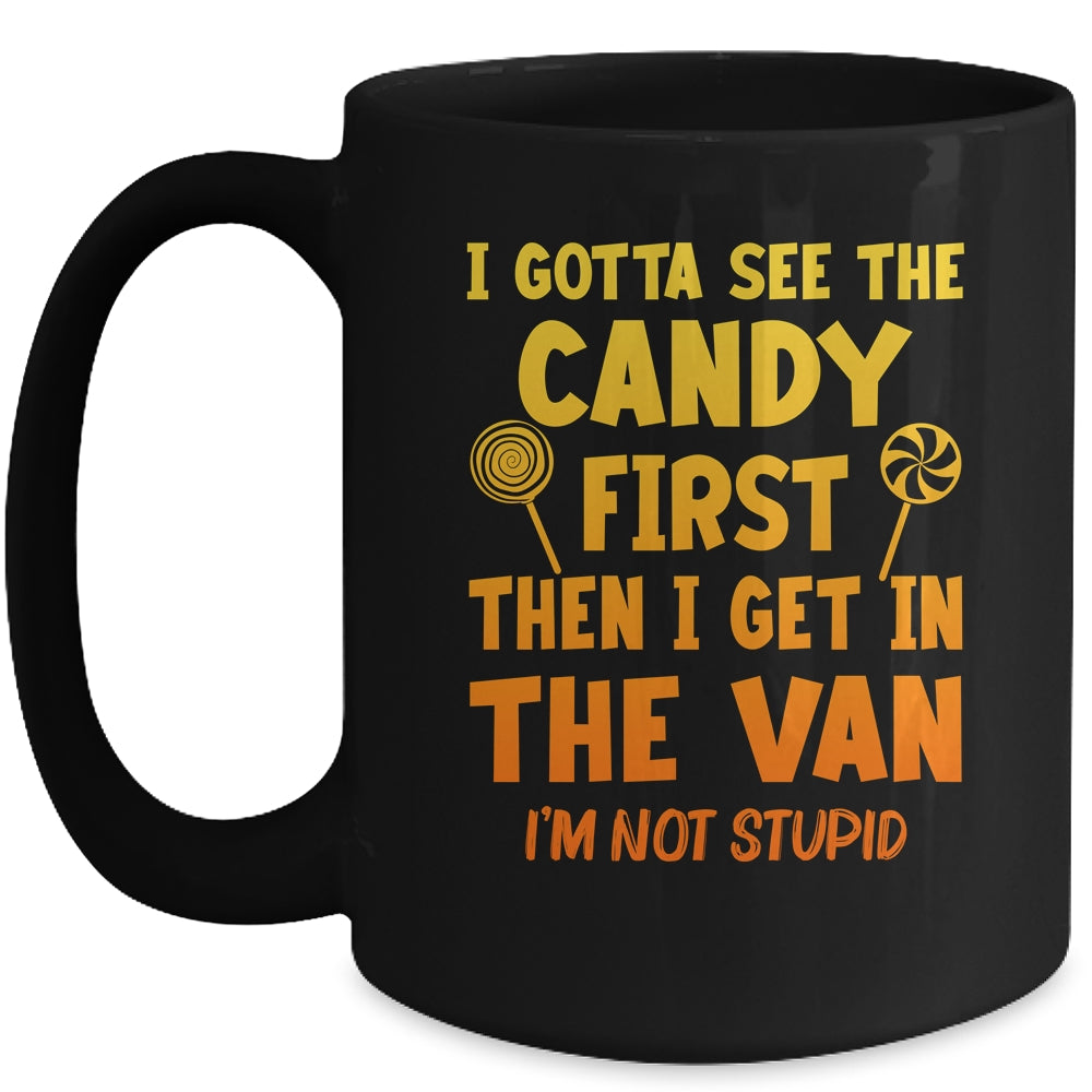 I Gotta See The Candy First I'm Not Stupid Creepy Adult Mug | siriusteestore