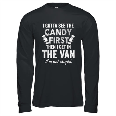I Gotta See The Candy First I'm Not Stupid Funny Adult Shirt & Hoodie | siriusteestore