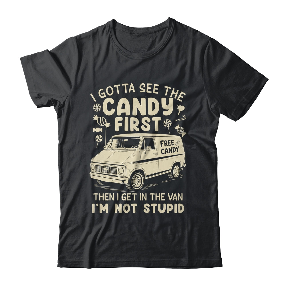 I Gotta See The Candy First I'm Not Stupid Funny Creepy Van Shirt & Tank Top | siriusteestore