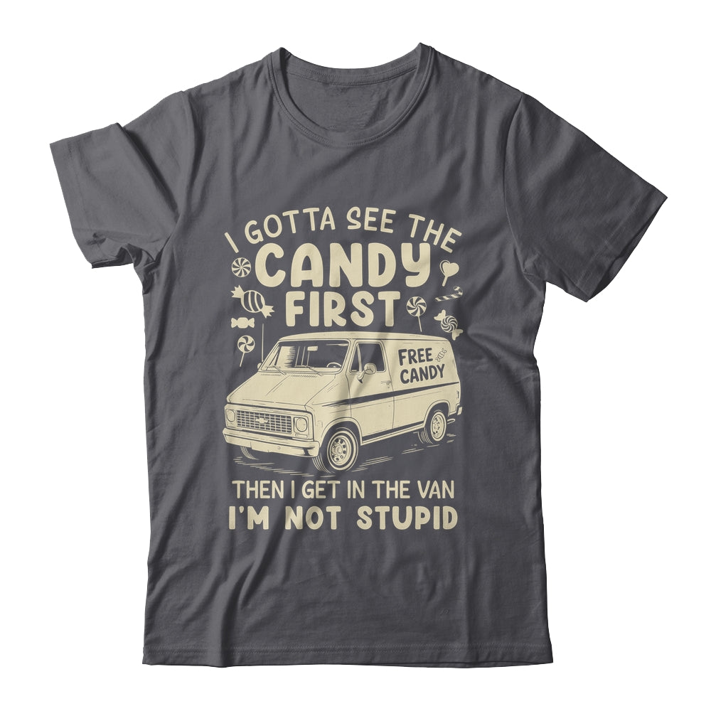 I Gotta See The Candy First I'm Not Stupid Funny Creepy Van Shirt & Tank Top | siriusteestore