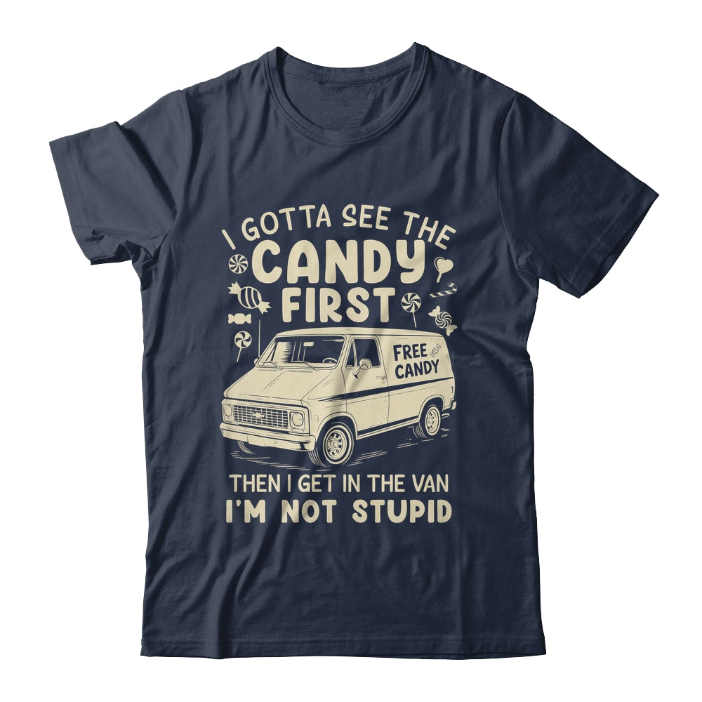 I Gotta See The Candy First I'm Not Stupid Funny Creepy Van Shirt & Tank Top | siriusteestore