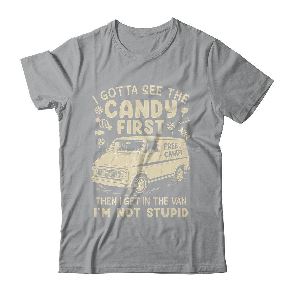 I Gotta See The Candy First I'm Not Stupid Funny Creepy Van Shirt & Tank Top | siriusteestore