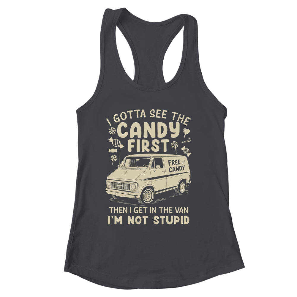 I Gotta See The Candy First I'm Not Stupid Funny Creepy Van Shirt & Tank Top | siriusteestore