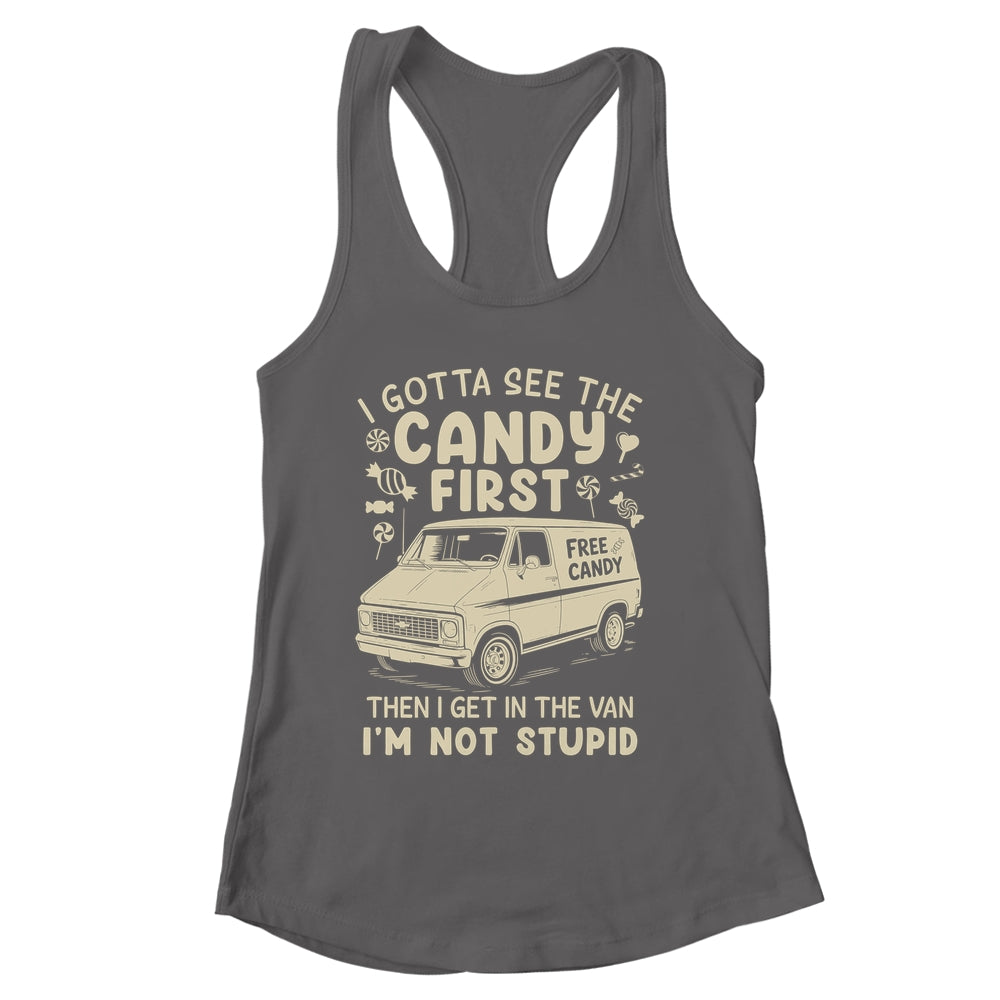 I Gotta See The Candy First I'm Not Stupid Funny Creepy Van Shirt & Tank Top | siriusteestore