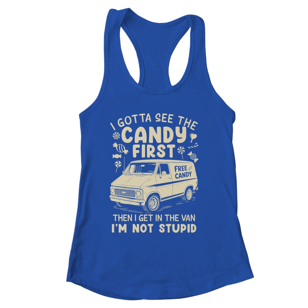I Gotta See The Candy First I'm Not Stupid Funny Creepy Van Shirt & Tank Top | siriusteestore