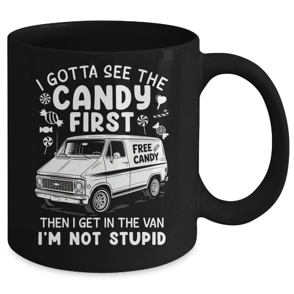 I Gotta See The Candy First I'm Not Stupid Halloween Adult Mug | siriusteestore