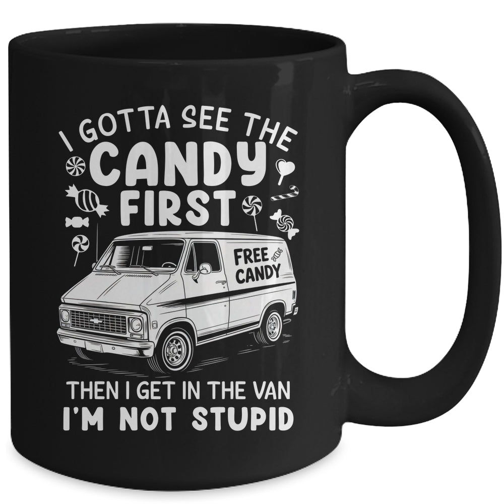 I Gotta See The Candy First I'm Not Stupid Halloween Adult Mug | siriusteestore