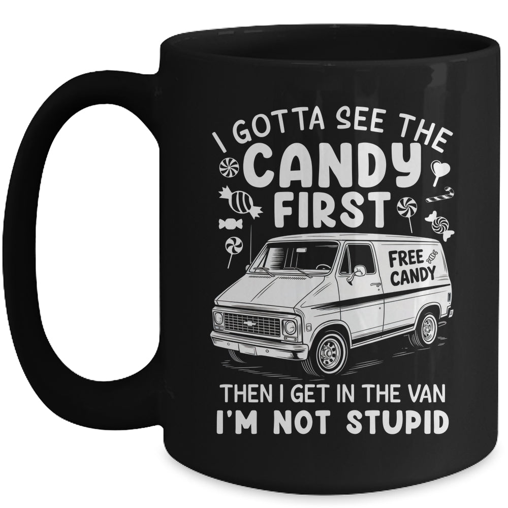 I Gotta See The Candy First I'm Not Stupid Halloween Adult Mug | siriusteestore