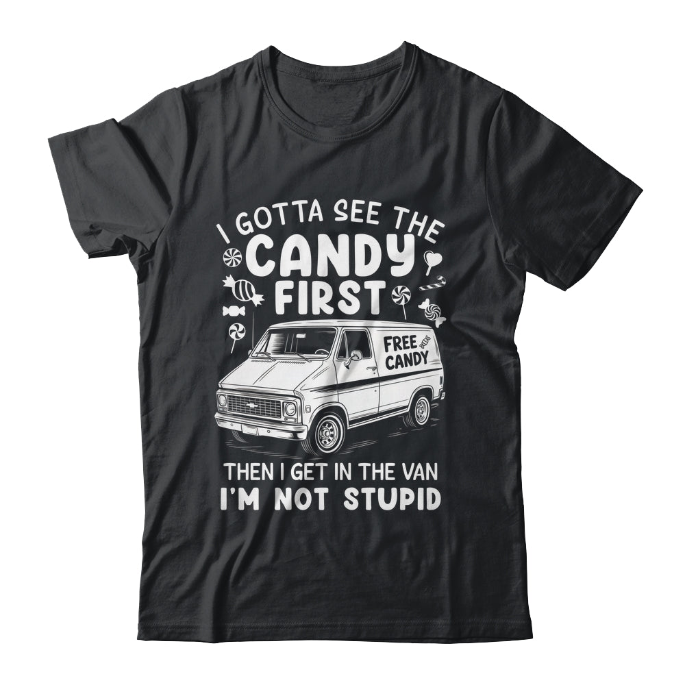 I Gotta See The Candy First I'm Not Stupid Halloween Adult Shirt & Tank Top | siriusteestore
