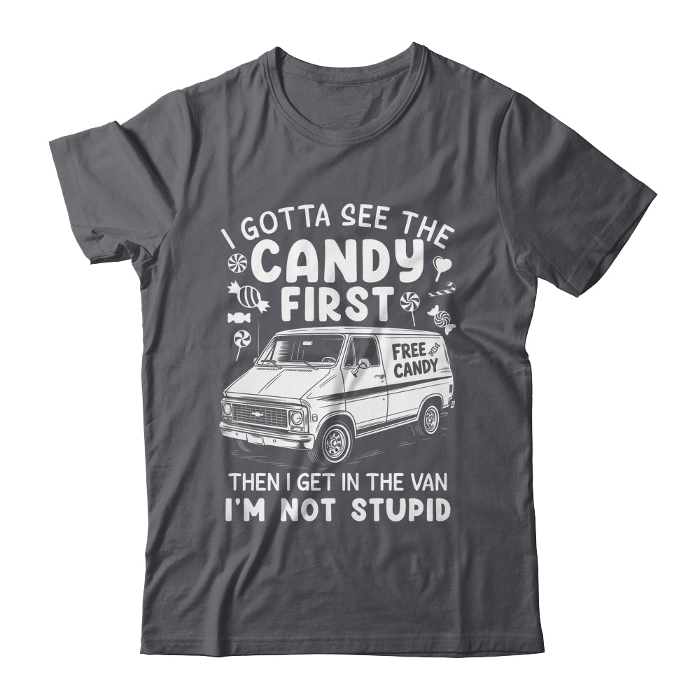 I Gotta See The Candy First I'm Not Stupid Halloween Adult Shirt & Tank Top | siriusteestore