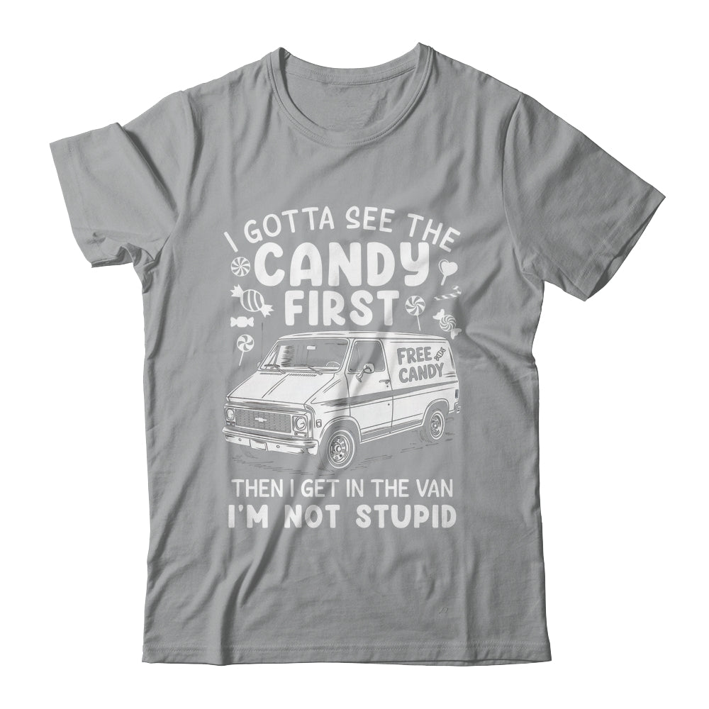 I Gotta See The Candy First I'm Not Stupid Halloween Adult Shirt & Tank Top | siriusteestore