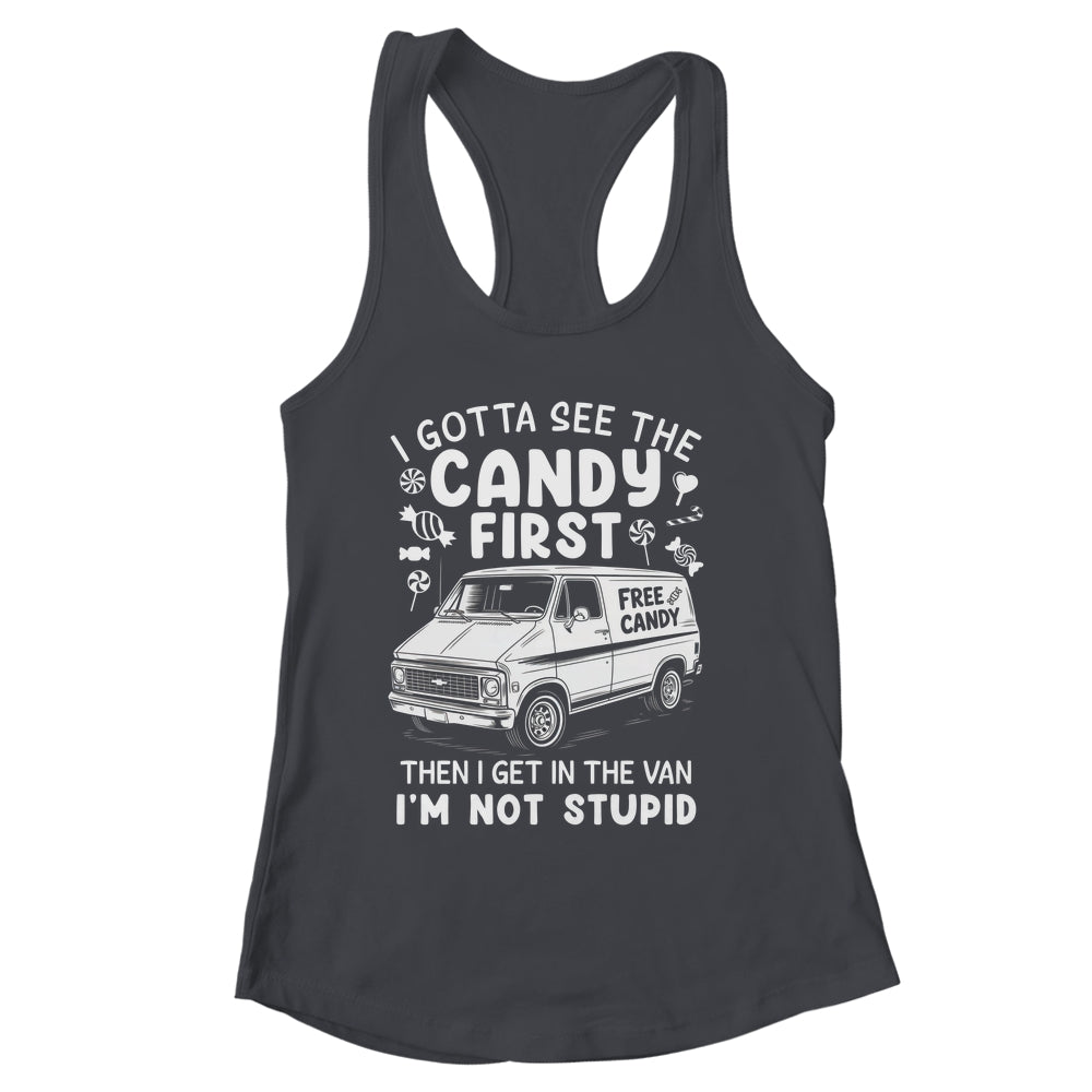 I Gotta See The Candy First I'm Not Stupid Halloween Adult Shirt & Tank Top | siriusteestore