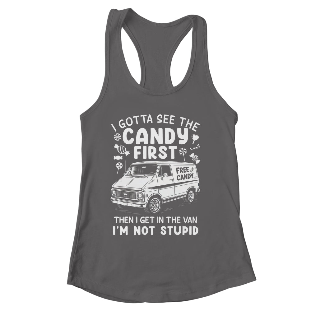I Gotta See The Candy First I'm Not Stupid Halloween Adult Shirt & Tank Top | siriusteestore