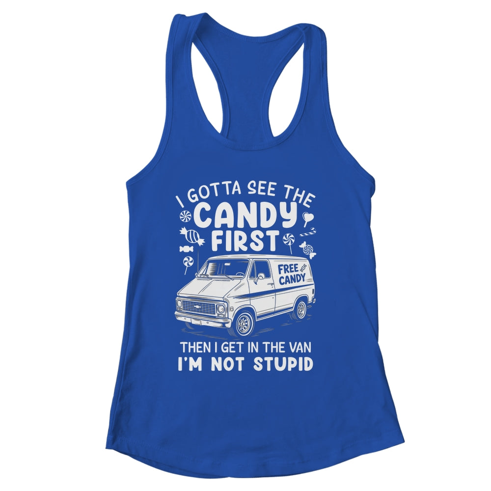 I Gotta See The Candy First I'm Not Stupid Halloween Adult Shirt & Tank Top | siriusteestore