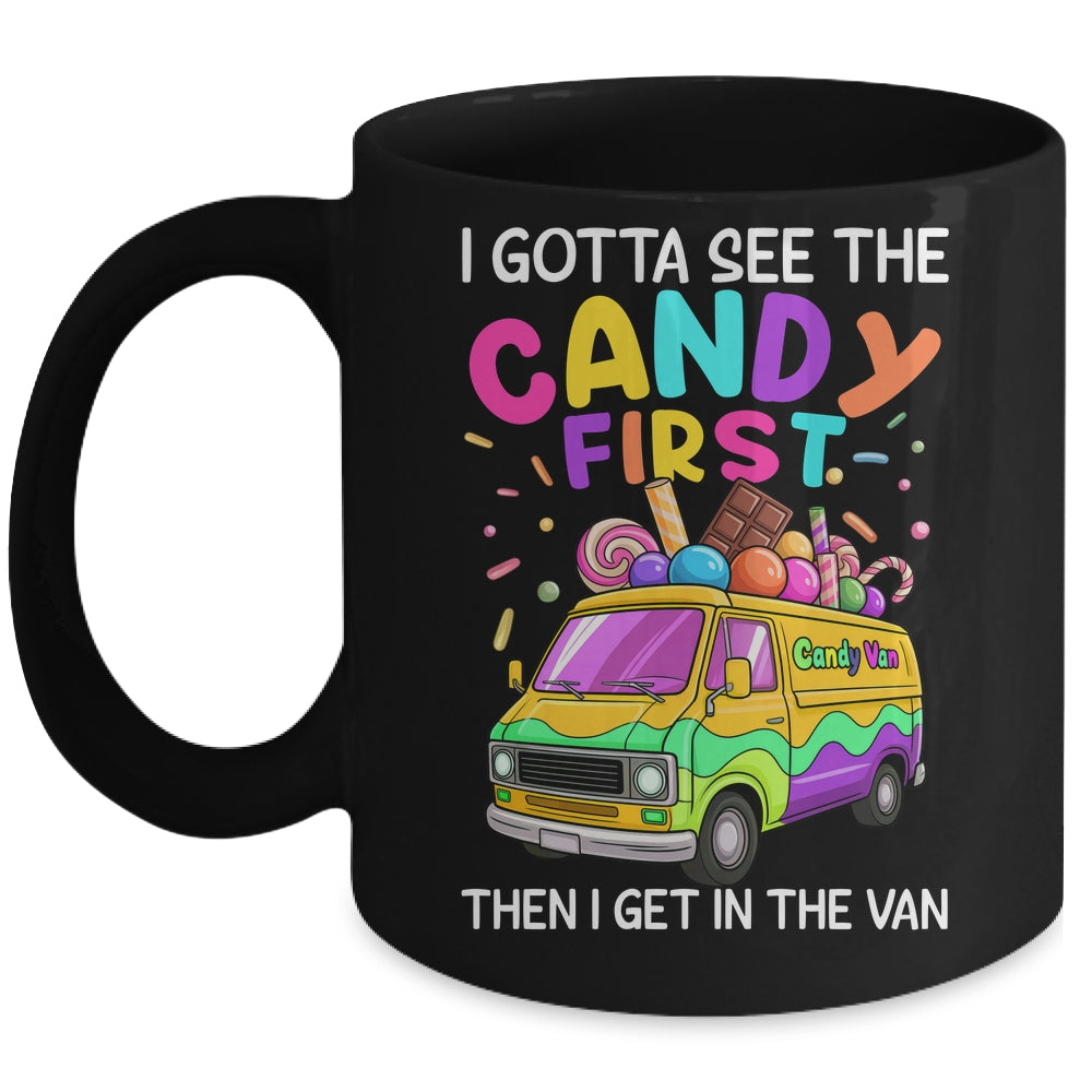I Gotta See The Candy First Then I Get In The Van Funny Mug | siriusteestore