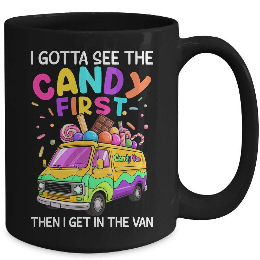 I Gotta See The Candy First Then I Get In The Van Funny Mug | siriusteestore