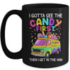 I Gotta See The Candy First Then I Get In The Van Funny Mug | siriusteestore