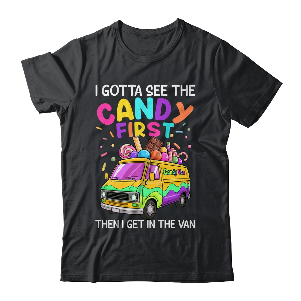 I Gotta See The Candy First Then I Get In The Van Funny Shirt & Tank Top | siriusteestore