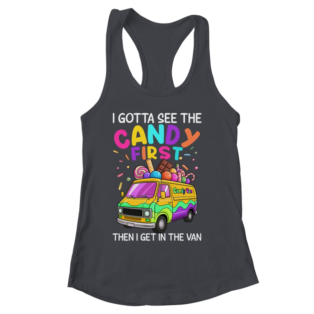 I Gotta See The Candy First Then I Get In The Van Funny Shirt & Tank Top | siriusteestore