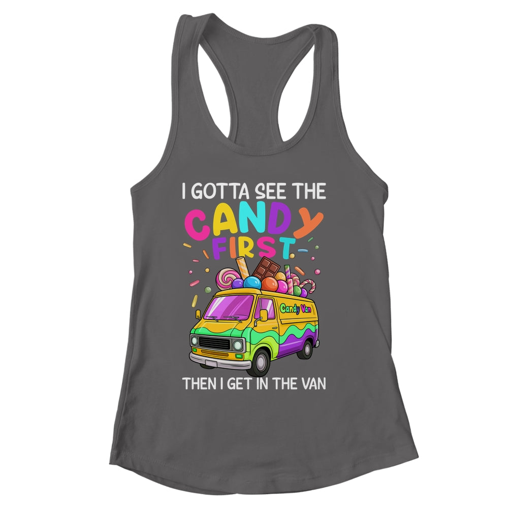 I Gotta See The Candy First Then I Get In The Van Funny Shirt & Tank Top | siriusteestore