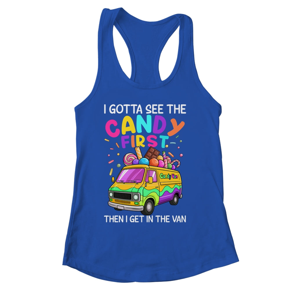 I Gotta See The Candy First Then I Get In The Van Funny Shirt & Tank Top | siriusteestore