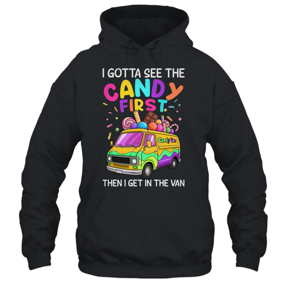 I Gotta See The Candy First Then I Get In The Van Funny Shirt & Tank Top | siriusteestore