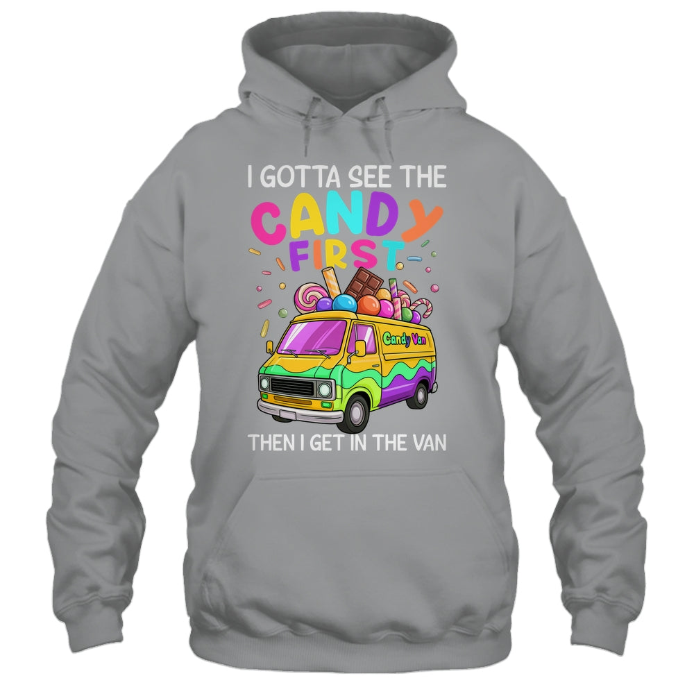 I Gotta See The Candy First Then I Get In The Van Funny Shirt & Tank Top | siriusteestore