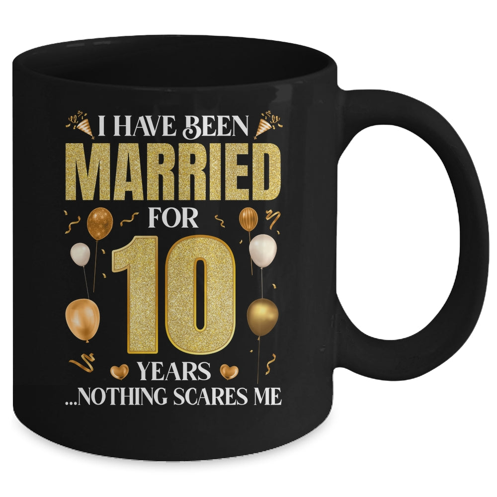 I Have Been Married For 10 Years 10th Wedding Anniversary Mug | siriusteestore