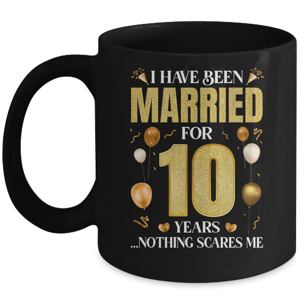 I Have Been Married For 10 Years 10th Wedding Anniversary Mug | siriusteestore