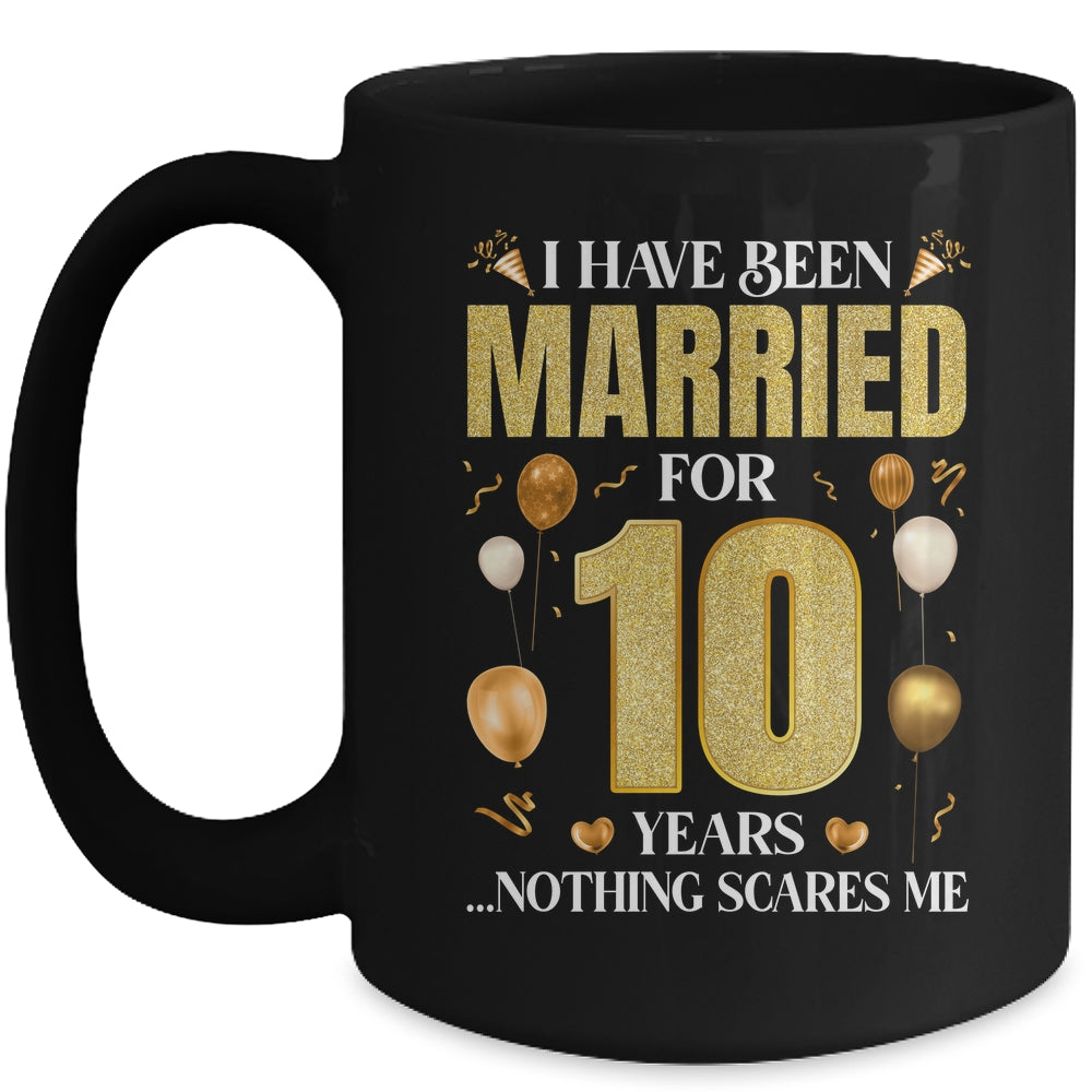 I Have Been Married For 10 Years 10th Wedding Anniversary Mug | siriusteestore
