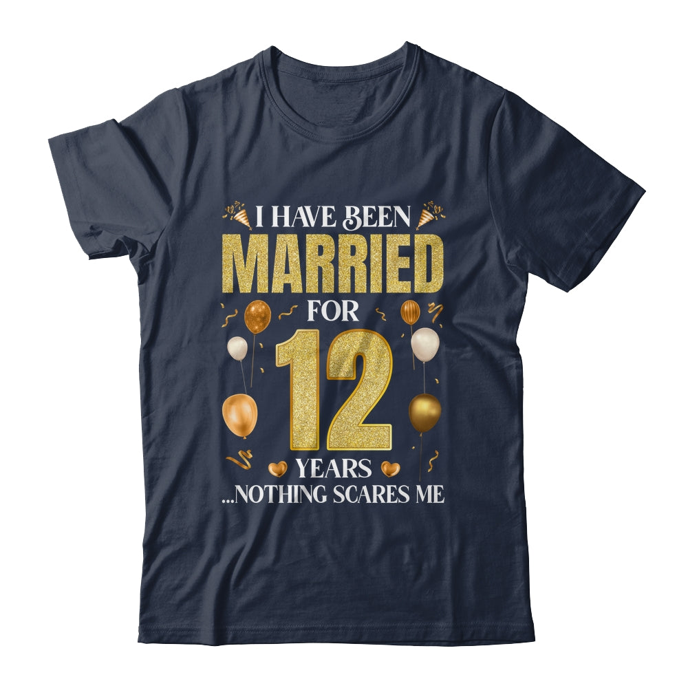 I Have Been Married For 12 Years 12th Wedding Anniversary Shirt & Hoodie | siriusteestore