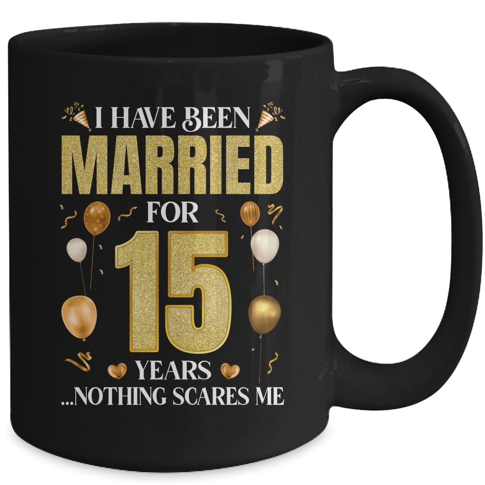 I Have Been Married For 15 Years 15th Wedding Anniversary Mug | siriusteestore