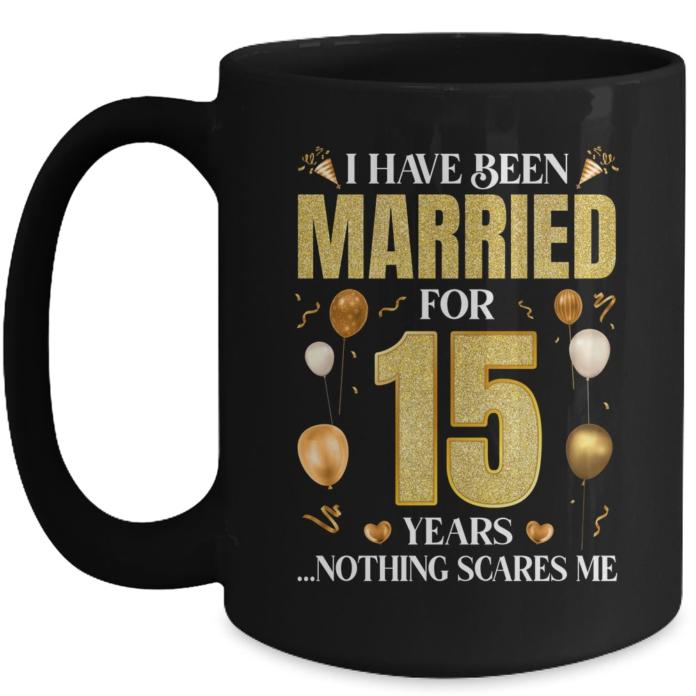 I Have Been Married For 15 Years 15th Wedding Anniversary Mug | siriusteestore