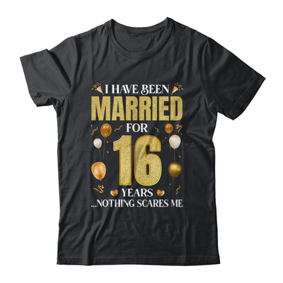 I Have Been Married For 16 Years 16th Wedding Anniversary Shirt & Hoodie | siriusteestore