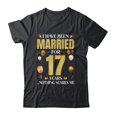 I Have Been Married For 17 Years 17th Wedding Anniversary Shirt & Hoodie | siriusteestore