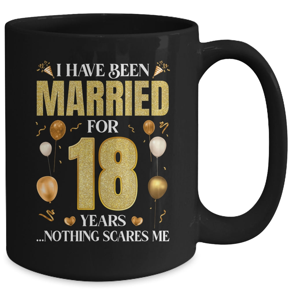 I Have Been Married For 18 Years 18th Wedding Anniversary Mug | siriusteestore