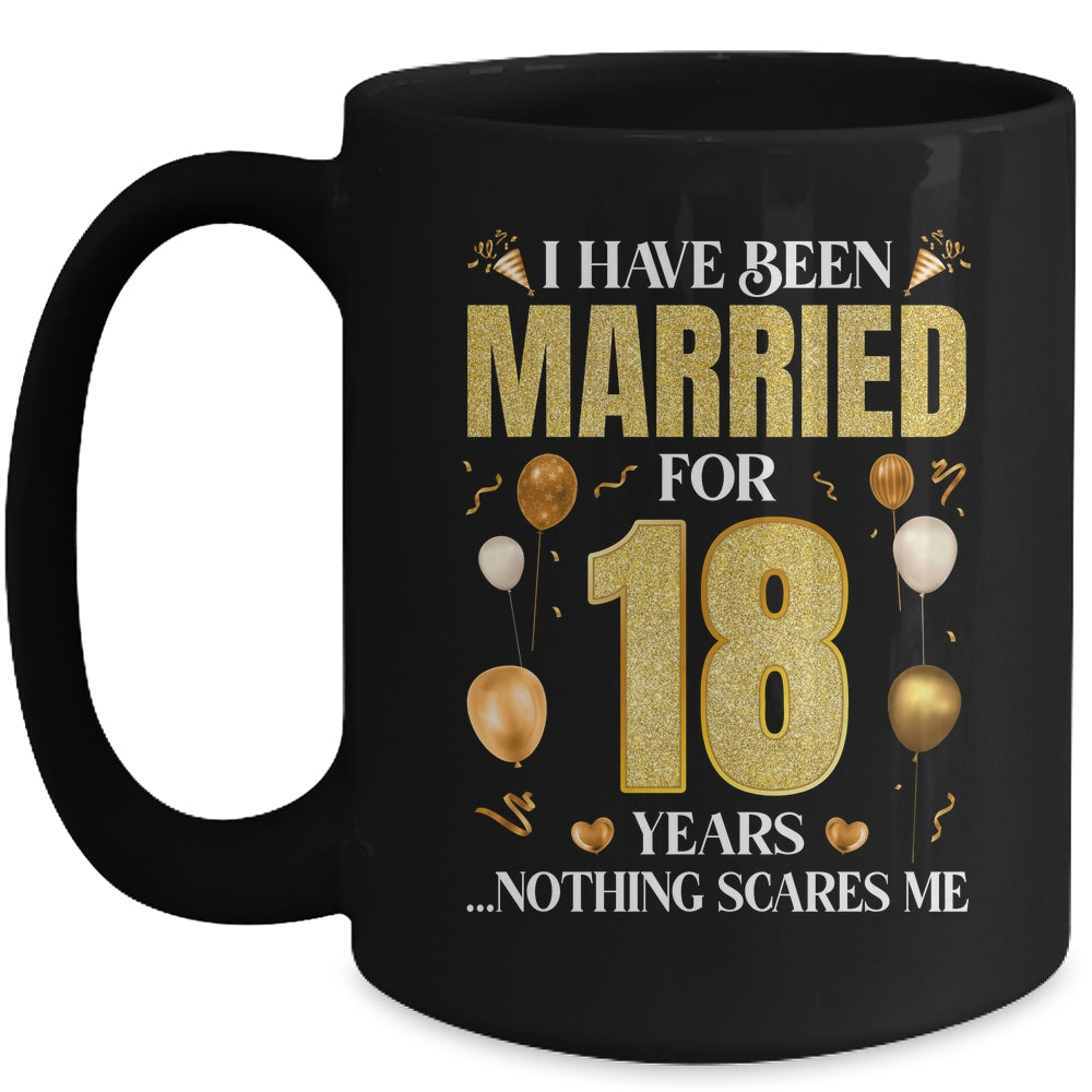 I Have Been Married For 18 Years 18th Wedding Anniversary Mug | siriusteestore