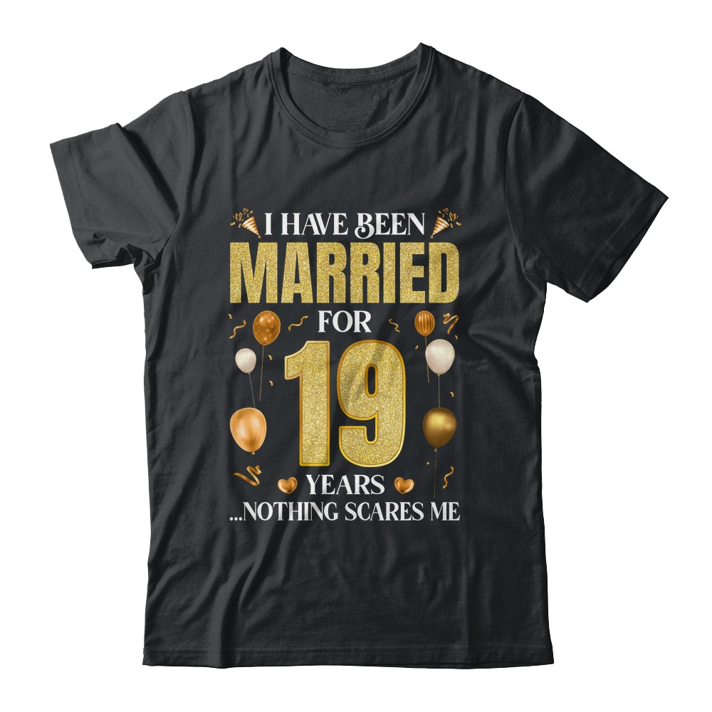 I Have Been Married For 19 Years 19th Wedding Anniversary Shirt & Hoodie | siriusteestore