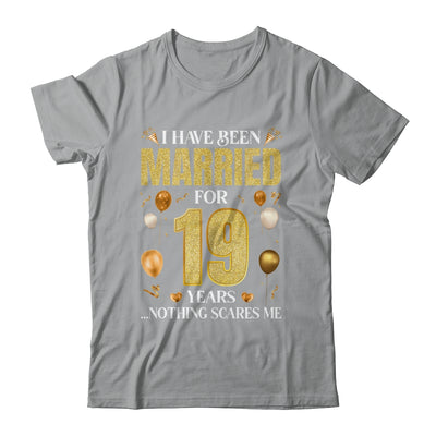 I Have Been Married For 19 Years 19th Wedding Anniversary Shirt & Hoodie | siriusteestore