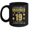 I Have Been Married For 19 Years 19th Wedding Anniversary Mug | siriusteestore