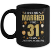 I Have Been Married For 31 Years 31st Wedding Anniversary Mug | siriusteestore