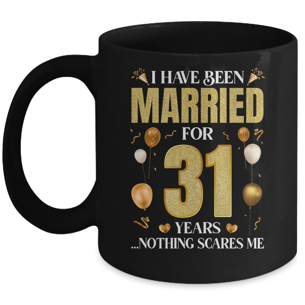 I Have Been Married For 31 Years 31st Wedding Anniversary Mug | siriusteestore
