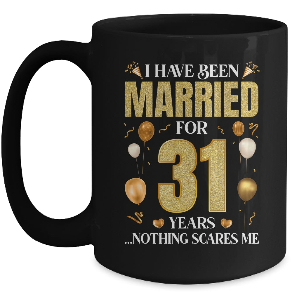 I Have Been Married For 31 Years 31st Wedding Anniversary Mug | siriusteestore